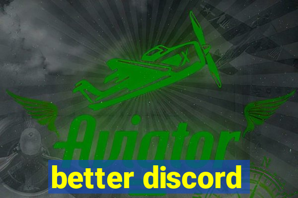 better discord